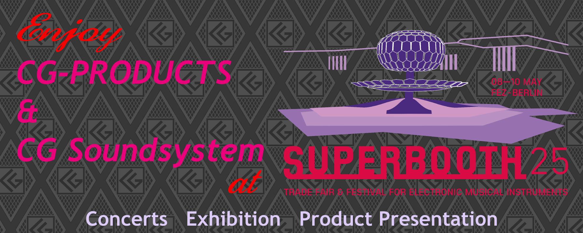 Enjoy CG-PRODUCTS &amp; CG Soundsystem at Superbooth 25 - Concerts - Exhibition - Product Presentation
